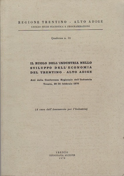 Il ruolo dell'industria nello sviluppo dell'economia del Trentino Alto Adige, …