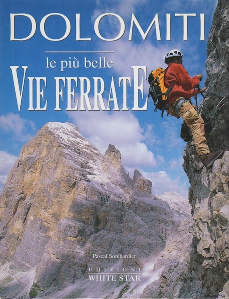 Dolomiti: le piÃ¹ belle vie ferrate classificate in ordine di …