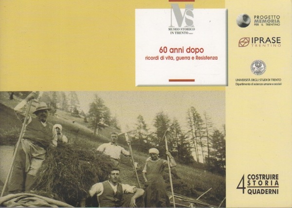60 anni dopo: ricordi di vita, guerra e Resistenza in …