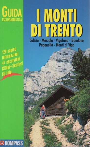 I monti di Trento: Calisio, Marzola, Vigolana, Bondone, Paganella, Monti …