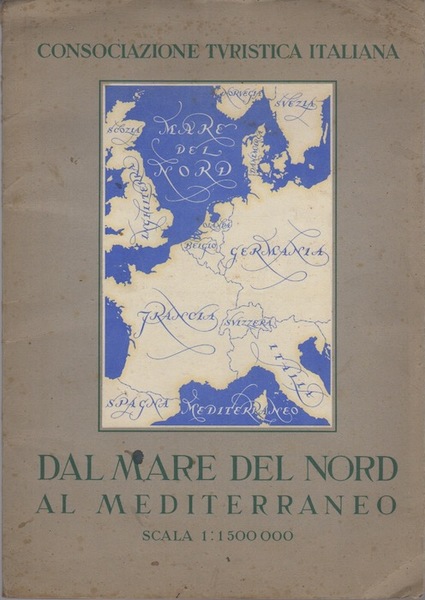 Dal Mare del Nord al Mediterraneo.