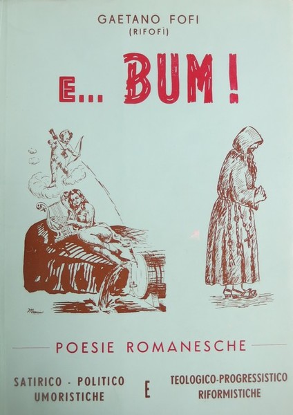 E. bum!: poesie romanesche satirico politico umoristiche e cattolico progressistico …