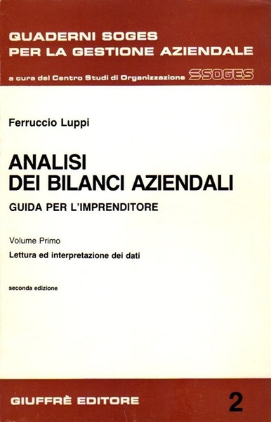 Analisi dei bilanci aziendali: I. Lettura ed interpretazione dei dati; …