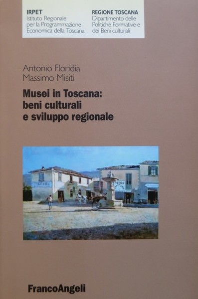 Musei in Toscana: beni culturali e sviluppo regionale.