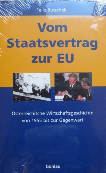 Vom Staatsvertrag zur EuropÃ¤ischen Union: Ã¶sterreichische Wirtschaftsgeschichte von 1955 bis …