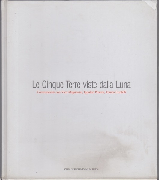 Le Cinque Terre viste dalla Luna: conversazioni con Vico Magistretti, …