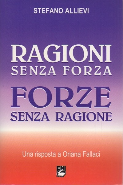 Ragioni senza forza forze senza ragione: una risposta a Oriana …