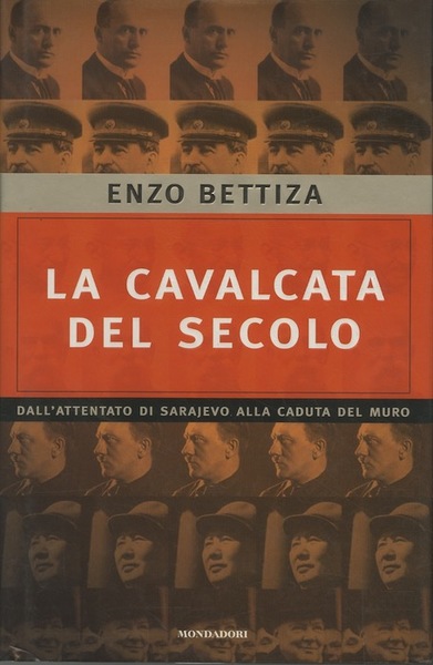 La cavalcata del secolo: dall'attentato di Sarajevo alla caduta del …