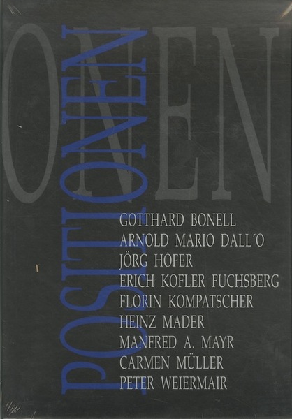 Positionen: Gotthard Bonell, Arnold Mario Dall'O, Jorg Hofer, Erich Kofler …