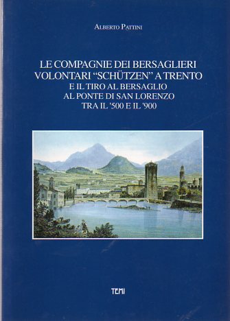 Le Compagnie dei bersaglieri volontari SchÃ¼tzen a Trento e il …