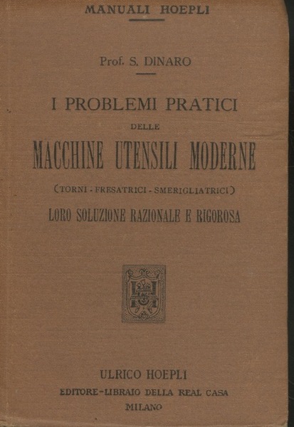 I problemi pratici delle macchine utensili moderne, torni, fresatrici, smerigliatrici: …