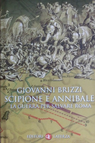 Scipione e Annibale: la guerra per salvare Roma.