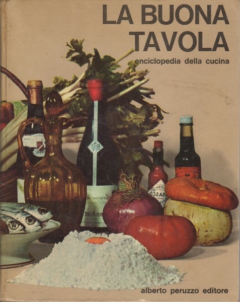 La buona tavola: enciclopedia della cucina.