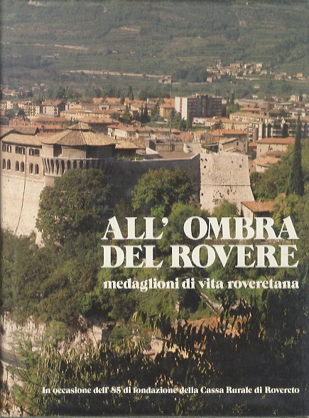 All'ombra del rovere: medaglioni di vita roveretana.