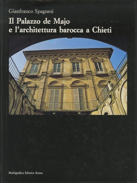 Il Palazzo de Majo e l'architettura barocca a Chieti.