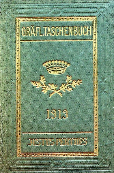 Gothaisches Genealogisches Taschenbuch des GrÃ¤flischen HÃ¤user: 1913.