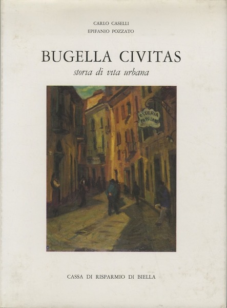 Bugella civitas: storia di vita urbana.