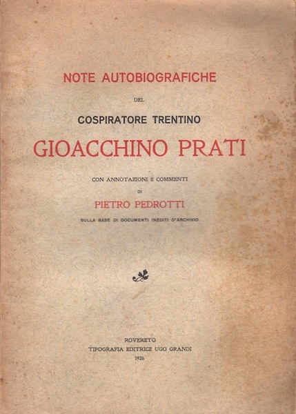 Note autobiografiche del cospiratore trentino Gioacchino Prati.