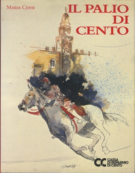 Il palio di Cento: costume e societÃ nella tradizione storica …