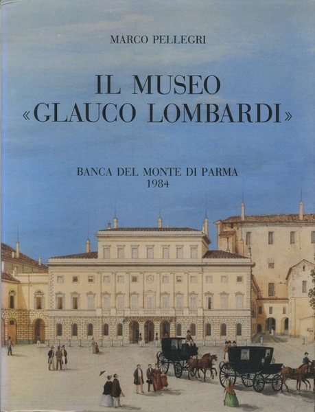 Il Museo Glauco Lombardi: testimonianza di un secolo di splendore …