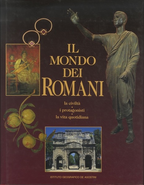 Il mondo dei romani: la civiltÃ , i protagonisti, la …