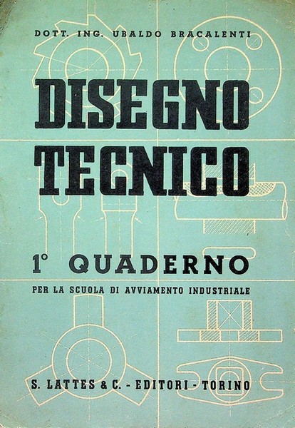 Disegno tecnico: 1Â° quaderno per la scuola di avviamento industriale.