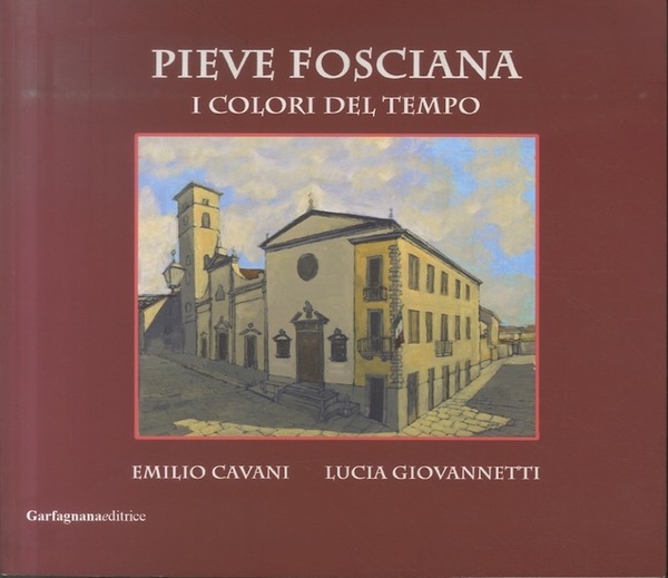 Pieve Fosciana: i colori del tempo.