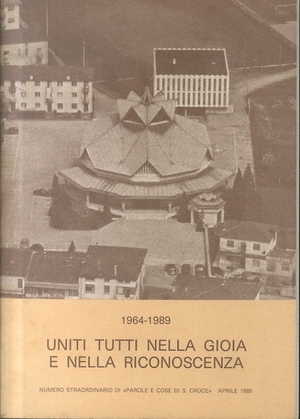 Uniti tutti nella gioia e nella riconoscenza: 1964-1989.