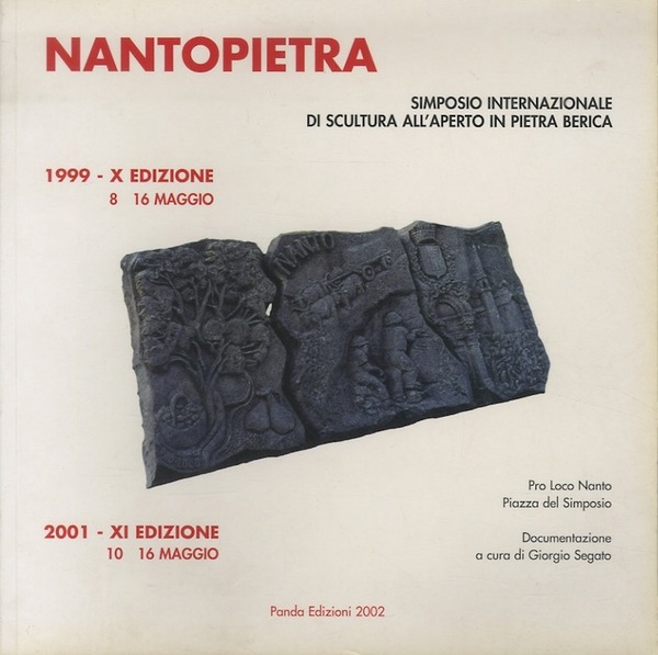 Nantopietra: simposio internazionale di scultura all'aperto in pietra berica: 1999 …