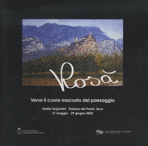 RosÃ : verso il cuore nascosto del paesaggio.