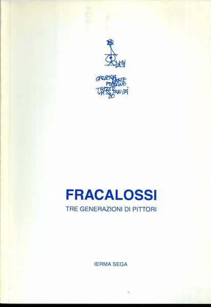 Fracalossi: tre generazioni di pittori.