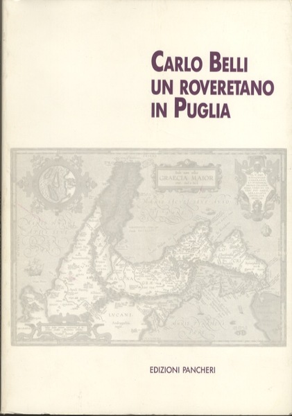 Carlo Belli: un roveretano in Puglia.