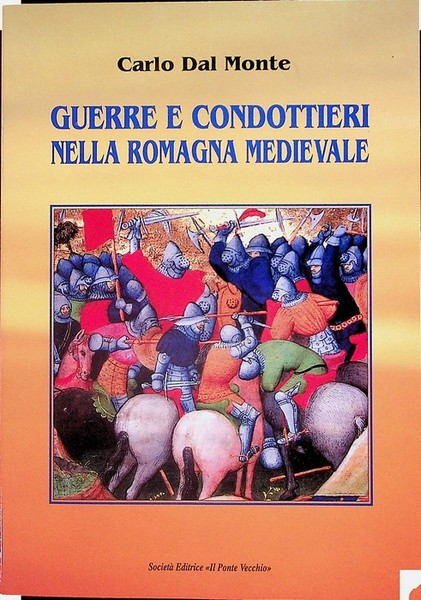 Guerre e condottieri nella Romagna medievale.