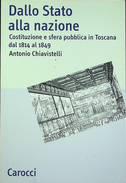 Dallo Stato alla nazione: costituzione e sfera pubblica in Toscana …