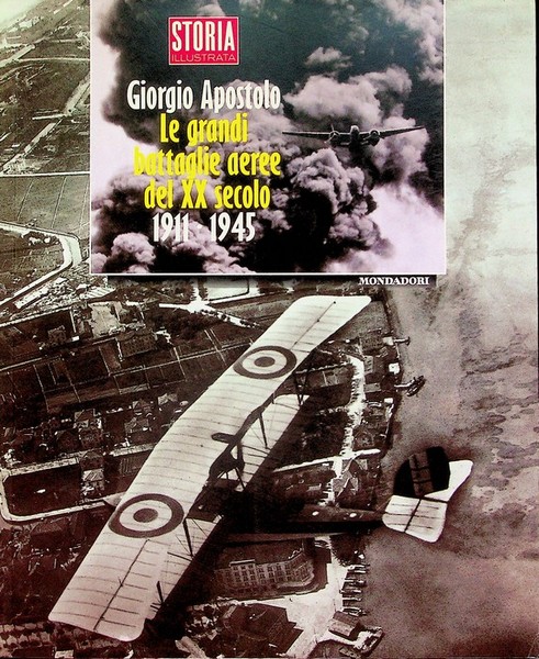 Le grandi battaglie aeree del XX secolo: 1911-1945.