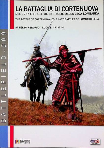 La battaglia di Cortenuova: del 1237 e le ultime battaglie …