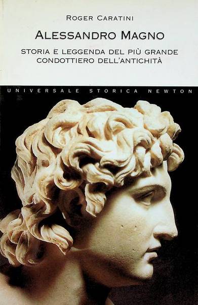 Alessandro Magno: storia e leggenda del piÃ¹ grande condottiero dell'antichitÃ …