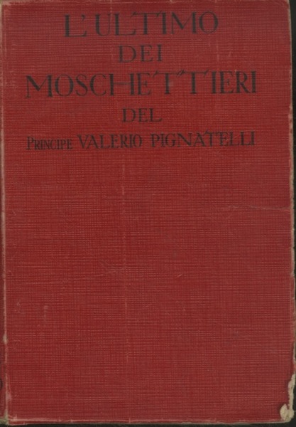 L'ultimo dei moschettieri: cinema-romanzo.