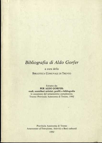 Bibliografia di Aldo Gorfer.