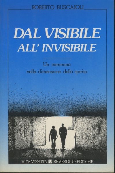 Dal visibile all'invisibile: un cammino nella dimensione dello spirito.