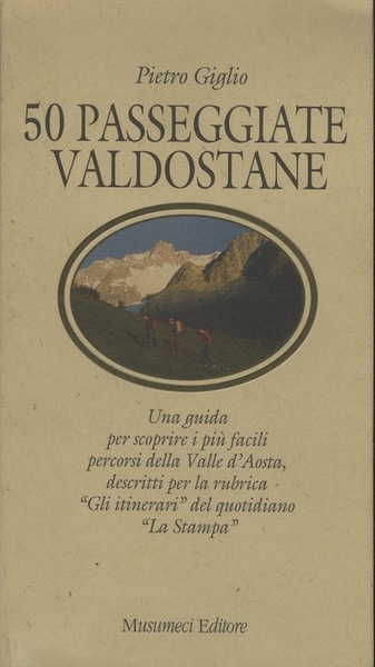 50 passeggiate valdostane: una guida per scoprire i piÃ¹ facili …