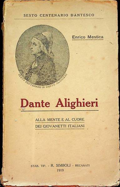 Dante Alighieri: alla mente e al cuore dei giovanetti italiani.