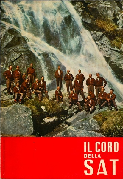 Il coro della S.A.T.: Sezione della SocietÃ Alpinisti Tridentini: 1926-1966: …