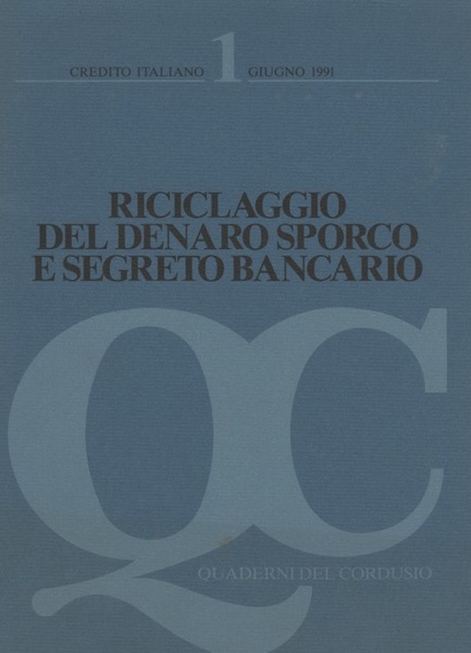 Riciclaggio del denaro sporco e segreto bancario.