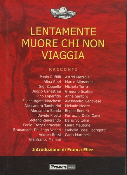 Lentamente muore chi non viaggia.