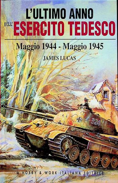 L'ultimo anno dell'esercito tedesco: maggio 1944-maggio 1945.