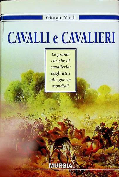 Cavalli e cavalieri: le grandi cariche di cavalleria dagli ittiti …