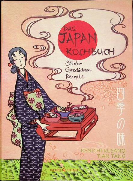 Das Japan-Kochbuch: Bilder, Rezepte, Geschichten.