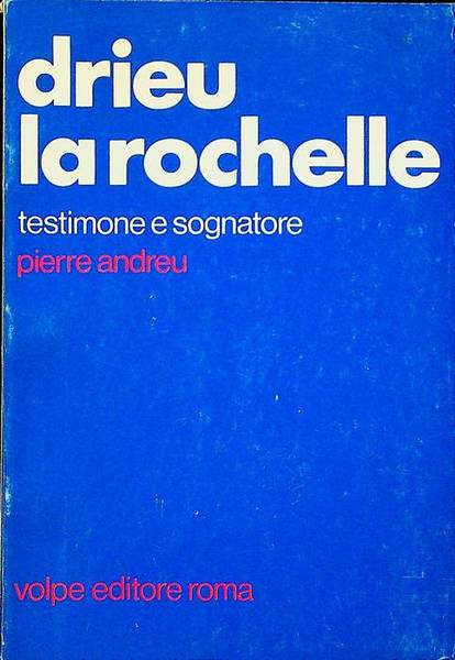 Drieu testimone e sognatore.
