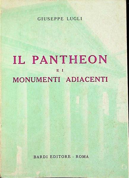 Il Pantheon e i monumenti adiacenti.